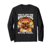 This is Just Her Breathing Shes Fine Probably Long Sleeve T-Shirt
