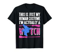 This is Just My Human Disguise I'm Secretly A Witch T-Shirt