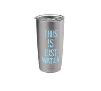 This is Just Water Funny Drink Refillable H2O Gag Present Stainless Steel Insulated Tumbler