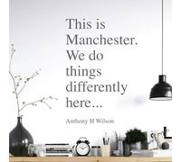 This is Manchester. We do Things Differently here - Anthony H Wilson - Wall Art Sticker [Large] [Dark Grey]