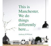This is Manchester. We do Things Differently here - Anthony H Wilson - Wall Art Sticker [Large] [Meadow]