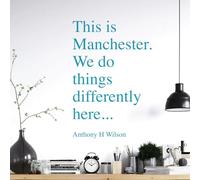 This is Manchester. We do Things Differently here - Anthony H Wilson - Wall Art Sticker [Large] [Sky]