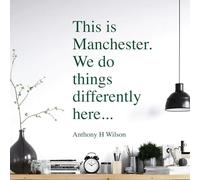 This is Manchester. We do Things Differently here - Anthony H Wilson - Wall Art Sticker [Medium] [Forest]
