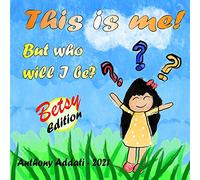 This is me: But who will I be