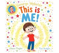 This is Me: CBeebies star George Webster's first picture book that's full of joy and fun, with bestselling illustrator Tim Budgen!