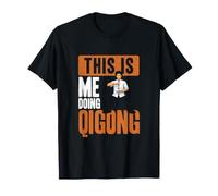 This is Me Doing Qi Gong Cool Chi Gong Exercise Qigong Lover T-Shirt