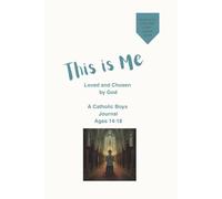This Is Me: Loved and Chosen by God: Catholic Teen Boys Journal (Ages 14-18)