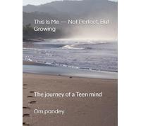 “This Is Me - Not Perfect, But Growing”: The journey of a Teen mind