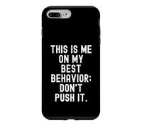 this is me on my best behavior dont push it Funny Case for iPhone 7 Plus/8 Plus