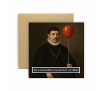 This is me Pretending to be Excited about ypur Birthday Balloon, Funny Renaissance Card, History Birthday Card, Blank Inside, Humour Theme, 14.8 x 14.8 cm (Pretending)