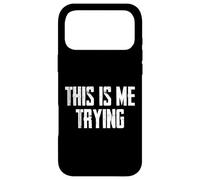 This Is Me Trying Motivation Case for iPhone 17 Pro Max