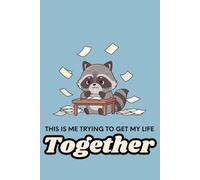 This Is Me Trying to Get My Life Together: A Relatable and Funny Notebook for Students, Dreamers, and Overthinkers