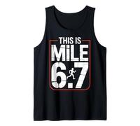 This is Mile 6.7 Distance Runner Fitness Field Marathon Tank Top
