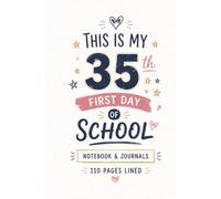This Is My 35th First Day Of School: 110 Blank Pages | 6x9Inches | Journal & Notebook Gift Ideas, Trendy Quotes, For Girls, Office Employees, Boss, Coworkers, Colleagues & Best Friend