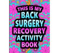 This is my Back Surgery Recovery Activity Book: Word Search, Sudoku & Word Scramble Puzzle book for Back Recovery After Surgery for Relaxation & Stress Relief