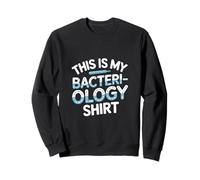 This Is My Bacteri-ology Shirt Microbiologist Sweatshirt