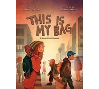 This Is My Bag: A Story of the Unhoused