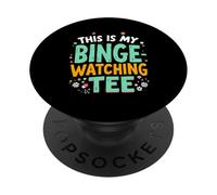 THIS IS MY Binge-watching TEE Binge-watching PopSockets Adhesive PopGrip