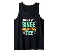This is My Binge-Watching TEE Binge-Watching Tank Top