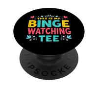 THIS IS MY BINGE WATCHING TEE PopSockets Adhesive PopGrip