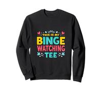 THIS IS MY BINGE WATCHING TEE Sweatshirt