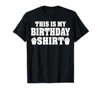 This is My Birthday Shirt - Birthday Celebration Men Women T-Shirt
