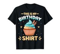 This is My Birthday Shirt - Cupcake Birthday Party Men Women T-Shirt