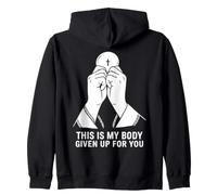This Is My Body Given Up For You Catholic Mass Zip Hoodie