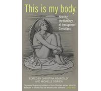 This is my body: Hearing the theology of transgender Christians