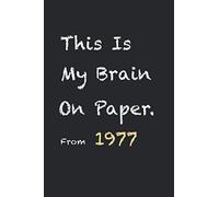This Is My Brain On Paper From 1977: Internet Password Keeper Organizer Logbook Large Print Two Entries Per Page / Lined Notebook / Journal , 120 Pages, 6x9, Soft Cover, Matte Finish