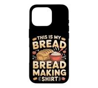 This Is My Bread Making Outfit Baking Baker Sourdough Case for iPhone 16 Pro