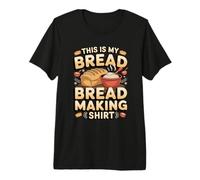 This is My Bread Making Outfit Baking Baker Sourdough Premium T-Shirt