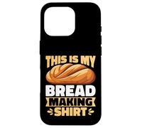 This Is My Bread Making Shirt - Sourdough Baker Baking Gifts Case for iPhone 16 Pro