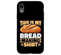 This Is My Bread Making Shirt - Sourdough Baker Baking Gifts Case for iPhone XR
