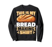 This Is My Bread Making Shirt - Sourdough Baker Baking Gifts Sweatshirt