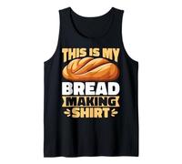 This is My Bread Making Shirt - Sourdough Baker Baking Gifts Tank Top