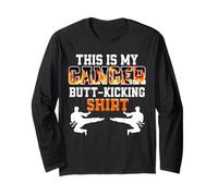 This is My Cancer Fighting Butt-Kicking Long Sleeve T-Shirt