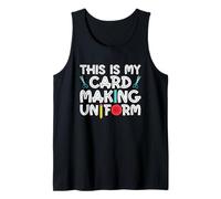 This is My Card Making Uniform - Card Making Crafting Tank Top