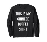 This is My Chinese Buffet Shirt Long Sleeve T-Shirt