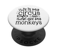 This Is My Circus And These Are My Monkeys Funny Mom Women PopSockets Adhesive PopGrip