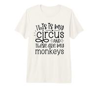 This is My Circus and These are My Monkeys Funny Mom Women Premium T-Shirt