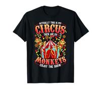 This is my Circus These are my Monkeys - Funny T-Shirt