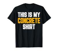 This is My Concrete Shirt - Construction Worker Contractor T-Shirt