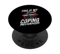 THIS IS MY COPING MECHANISM Funny Blacksmith Gifts PopSockets Adhesive PopGrip