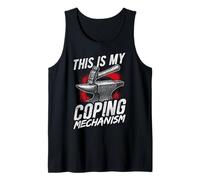 This is My Coping Mechanism Funny Blacksmith Gifts Tank Top