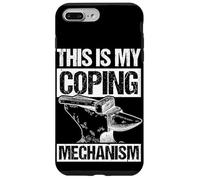 THIS IS MY COPING MECHANISM Funny Blacksmith Worker Gifts Case for iPhone 7 Plus/8 Plus