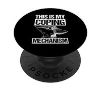 THIS IS MY COPING MECHANISM Funny Blacksmith Worker Gifts PopSockets Adhesive PopGrip