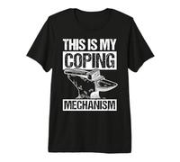 This is My Coping Mechanism Funny Blacksmith Worker Gifts Premium T-Shirt