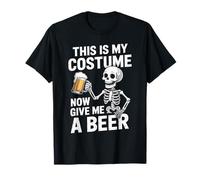 This Is My Costume Now Give Me A Beer Halloween Skeleton T-Shirt