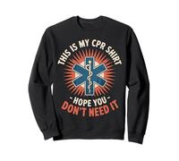 This Is My CPR Medical Healthcare Ems Emt Paramedic Sweatshirt